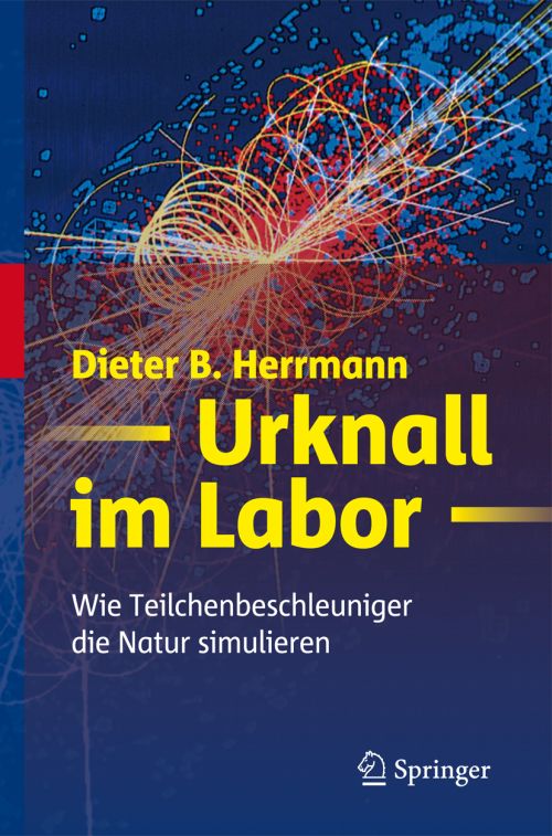D. B. Herrmann: Urknall im Labor